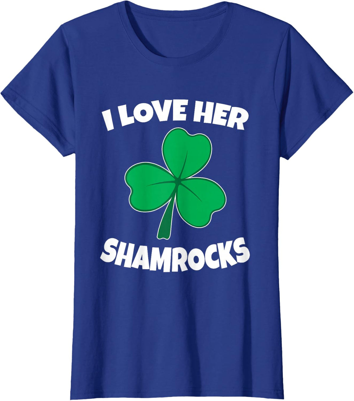 I love Her Shamrocks His Funny St Patricks Day Couple T-Shirt - Royal Blue