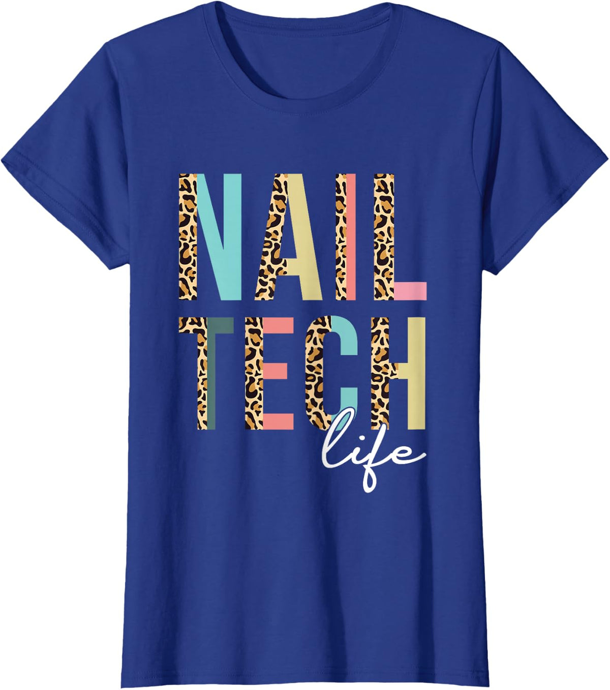 Nail Tech Life Leopard Nail Technician Manicurist Nail Tech T-Shirt - Royal Blue
