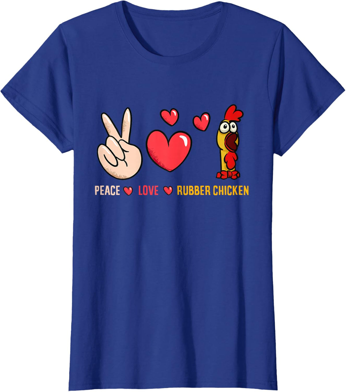Peace Love Rubber Chicken Costume Rubber Chicken T-Shirt - Royal Blue