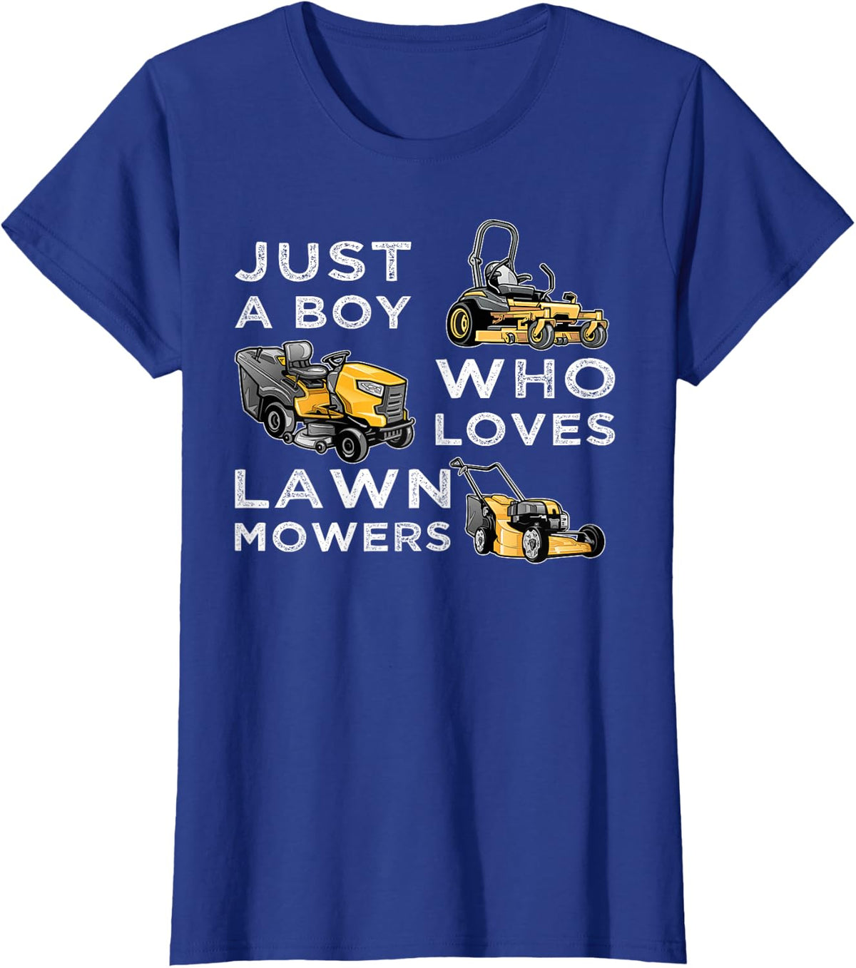 Lawn Mowing Lover for Kids Just a Boy Who Loves Lawn Mowers T-Shirt - Royal Blue