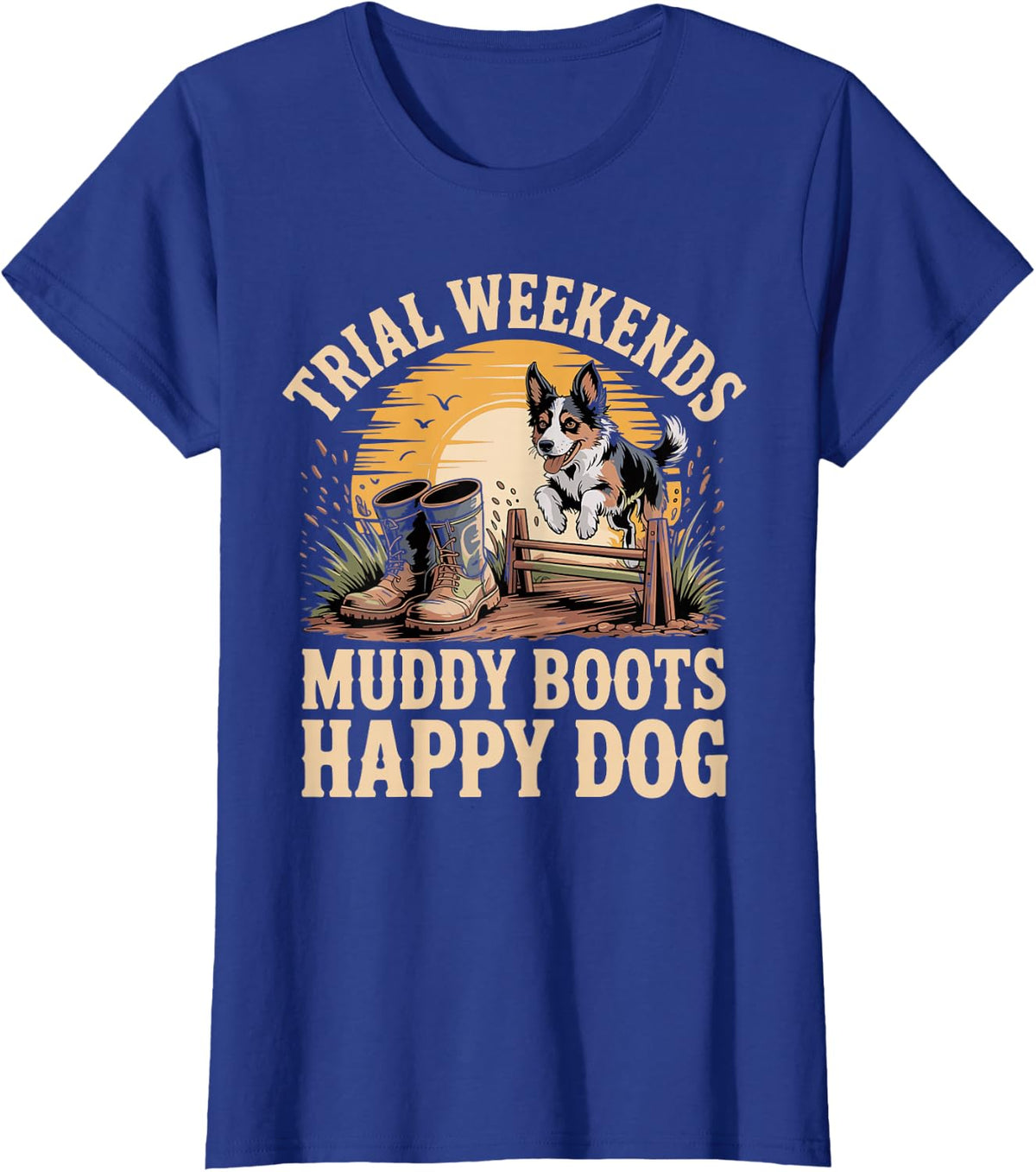 Trial Weekends Muddy Boots Happy Dog Border Collie T-Shirt - Royal Blue