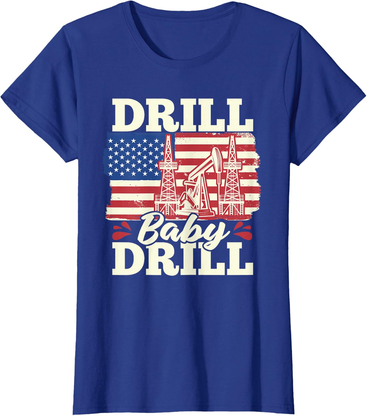 Fracking Us Flag Oil Drilling - Oilfield Drill Baby Drill T-Shirt - Royal Blue