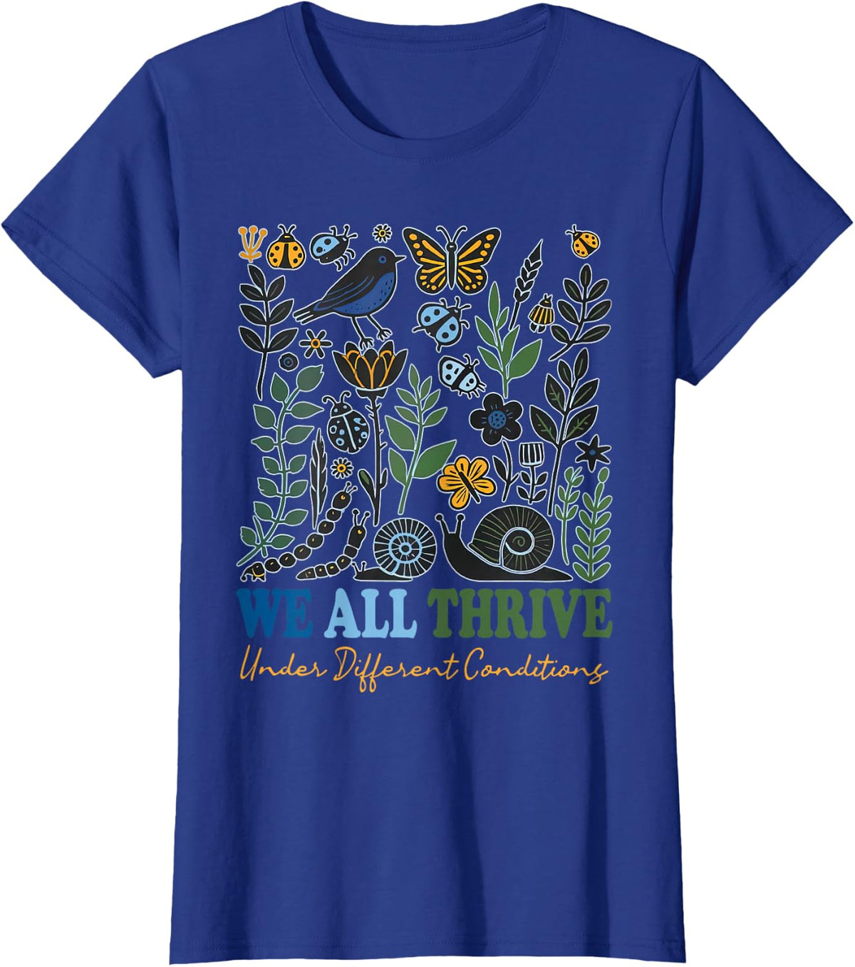 We All Thrive Under Different Conditions Cute Neurodivergent T-Shirt - Royal Blue