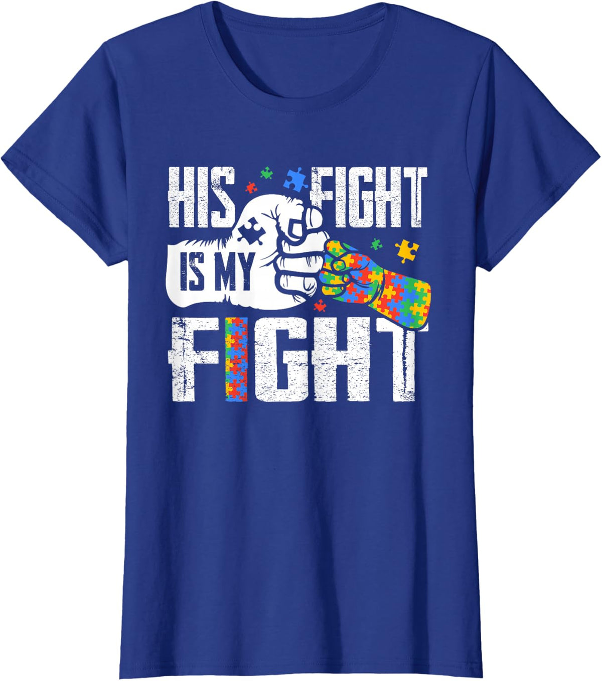 His Fight Is My Fight Autism Awareness Ribbon Puzzle Pieces T-Shirt - Royal Blue