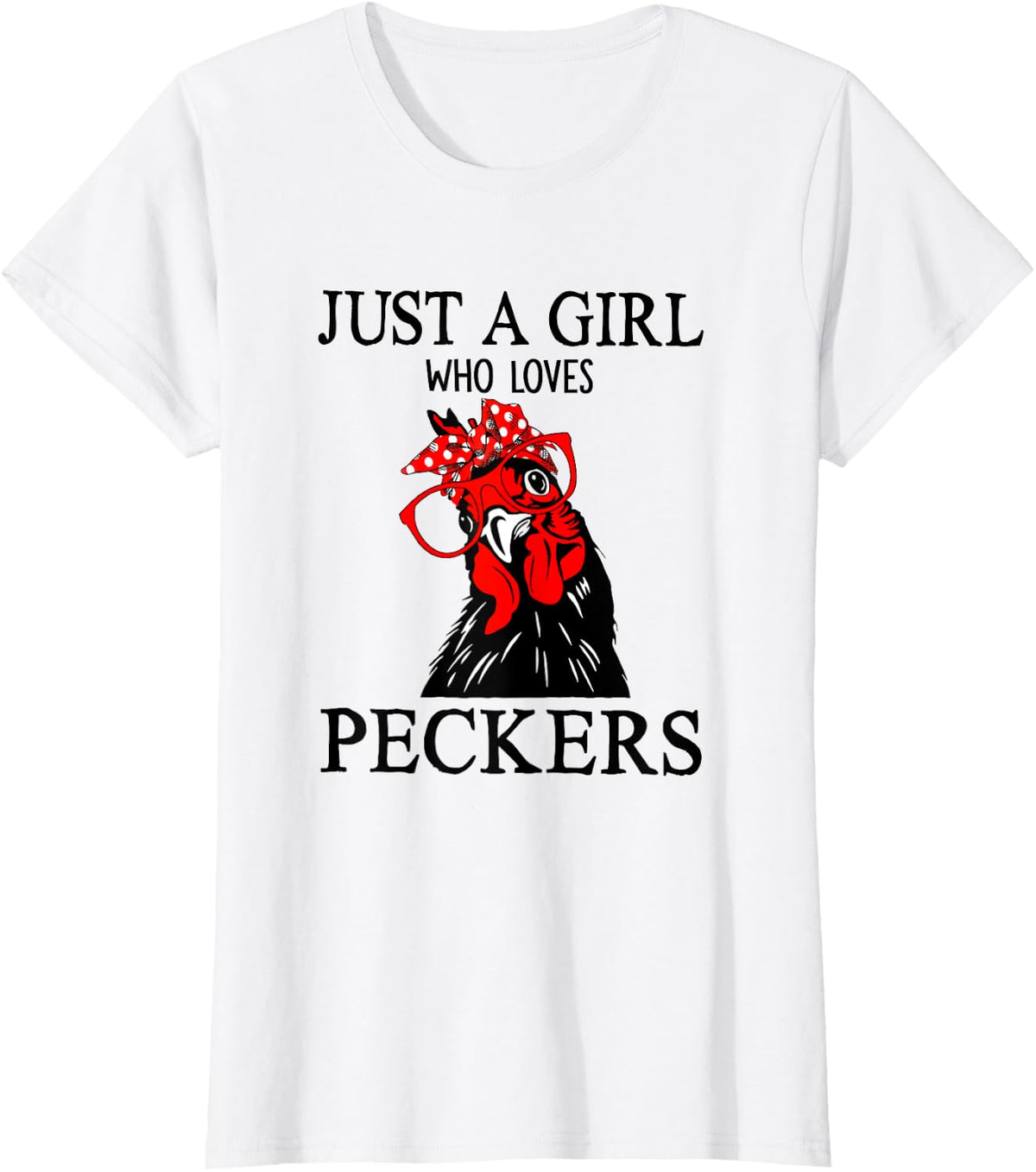 Just a girl who loves peckers T-Shirt - White
