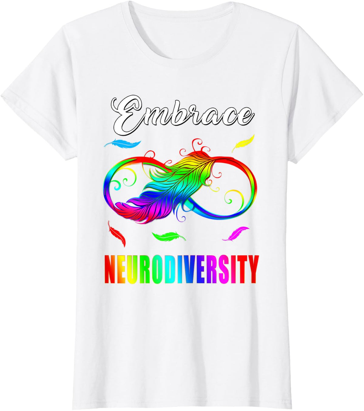 Embrace Neurodiversity Autism ADHD Awareness Acceptance T-Shirt - White