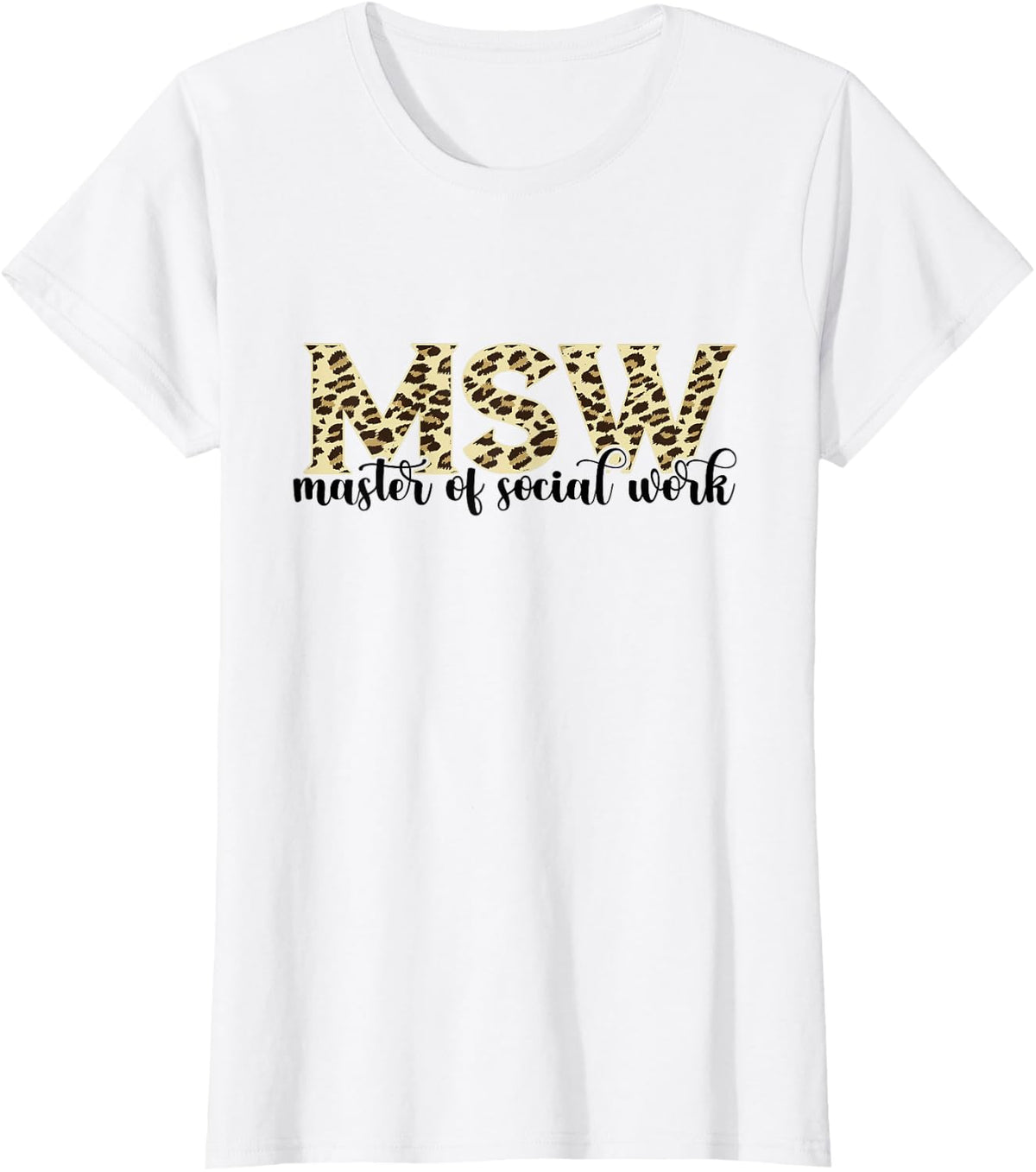 MSW Leopard Master Of Social Work Social Worker T-Shirt - White