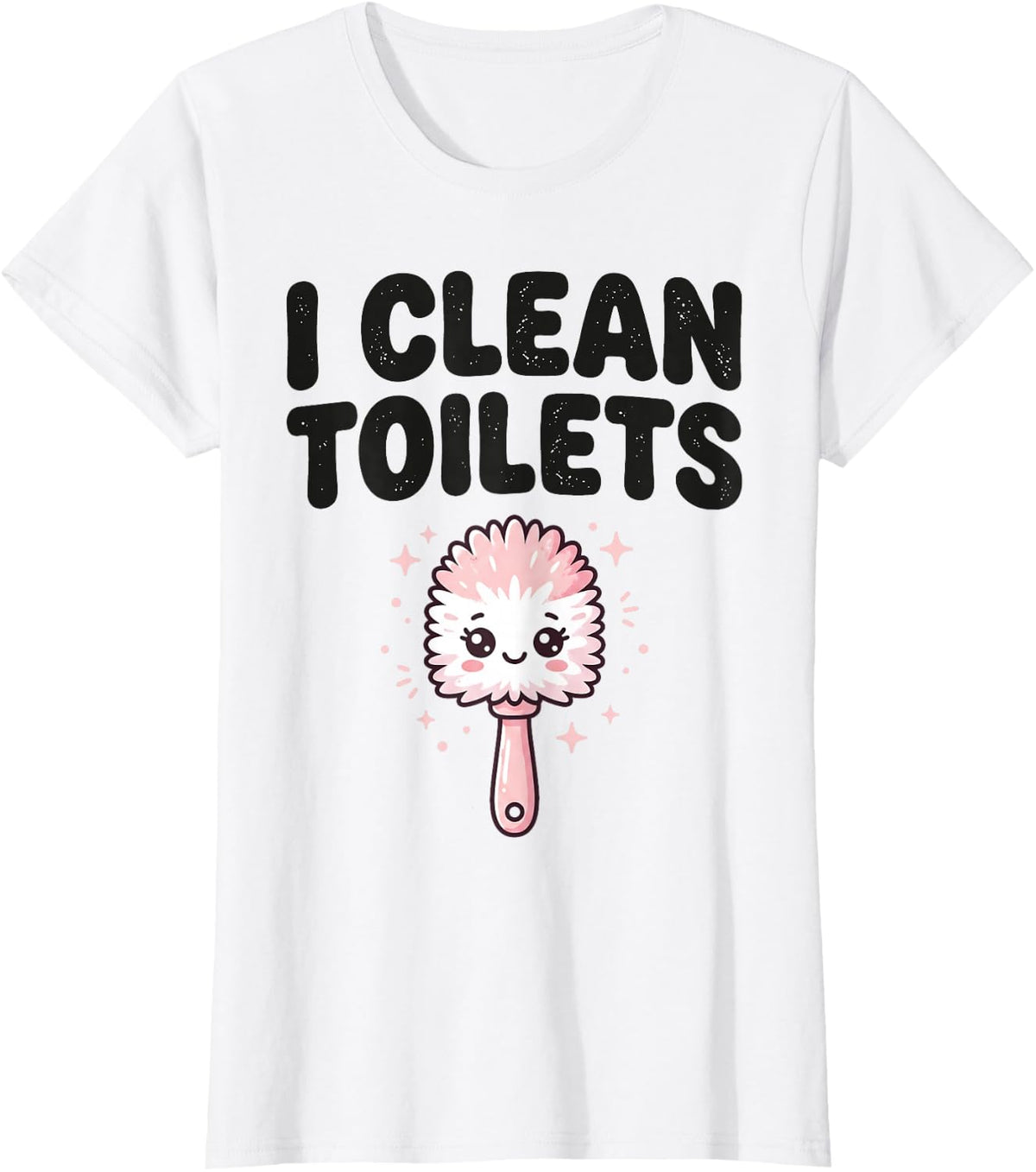 Inappropriate Meme I Clean Toilets Funny Janitor Housekeeper T-Shirt - White