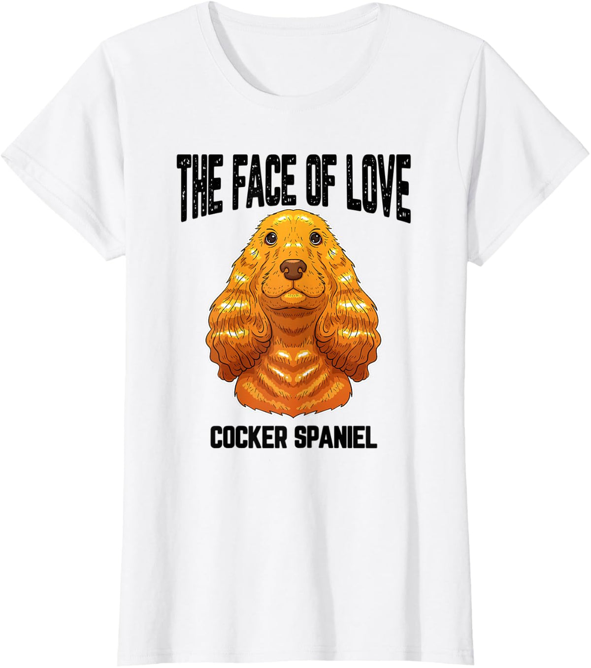 Cocker Spaniel The Face Of Love Funny Cute T-Shirt - White