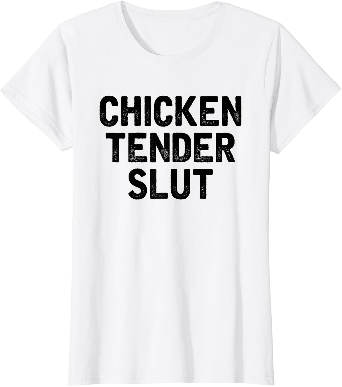 Chicken Tender Slut Funny Chicken Nuggets Lovers Tee T-Shirt for Women Men - White