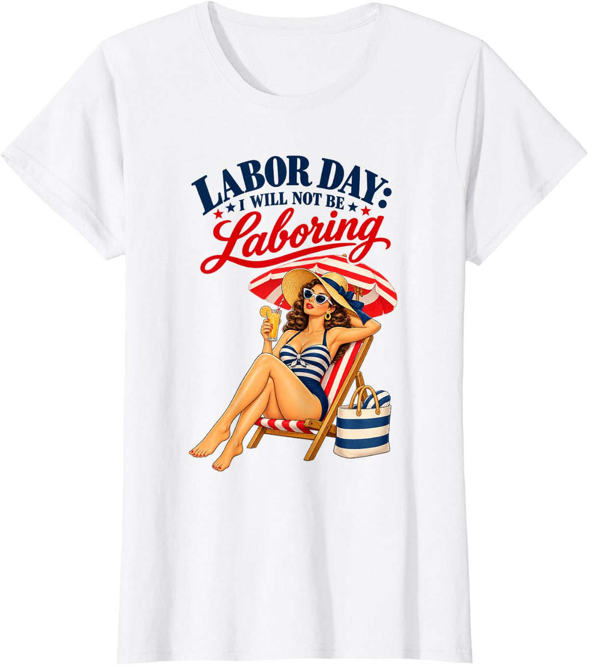 Labor Day I Will Not Be Laboring Funny Beach Vacation T-Shirt - White