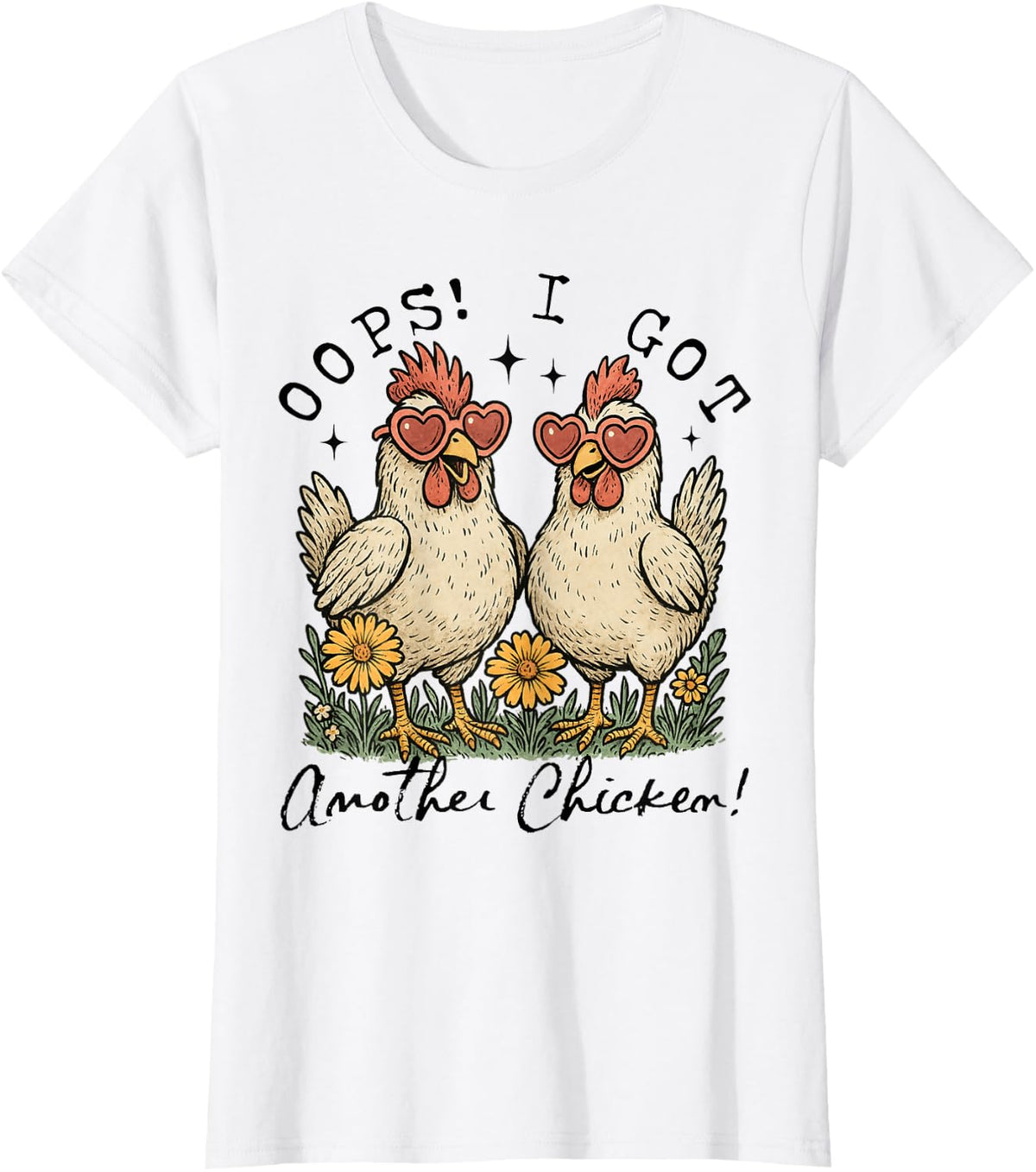 Oops I Got Another Chicken Rustic Farmhouse Chicken Lovers T-Shirt - White