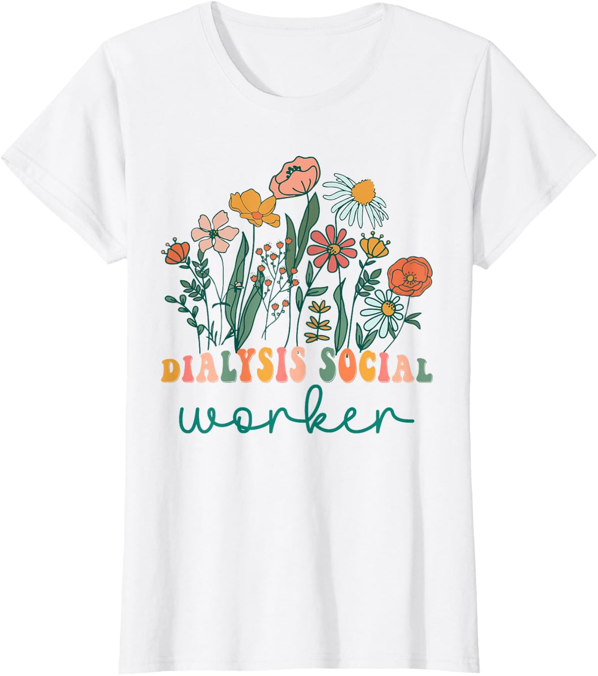 Groovy Wildflower Dialysis Social Worker T-Shirts T-Shirt - White