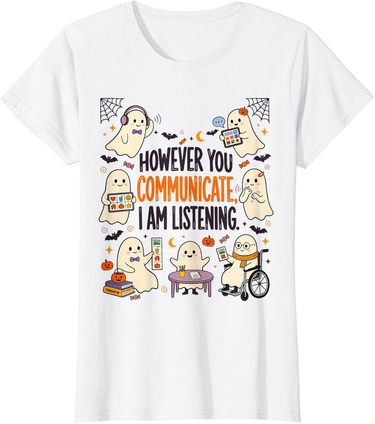 However You Communicate I Am Listening Halloween Ghost AAC T-Shirt - White