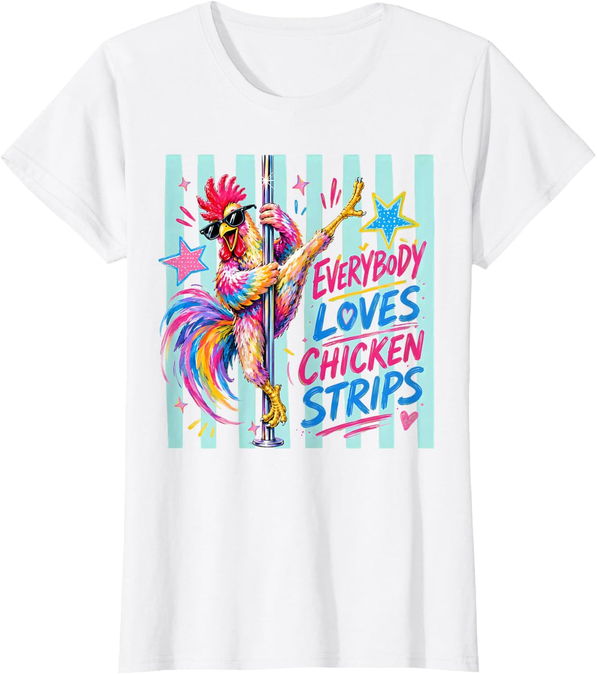 Everybody Loves Chicken Strips Funny Chicken Humor T-Shirt - White