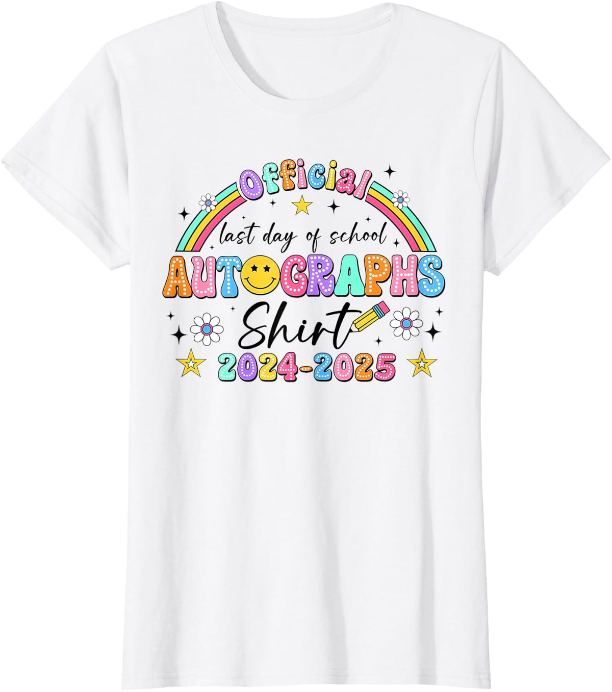 Last Day Of School End Of The Year Autographs 2024-2025 T-Shirt - White