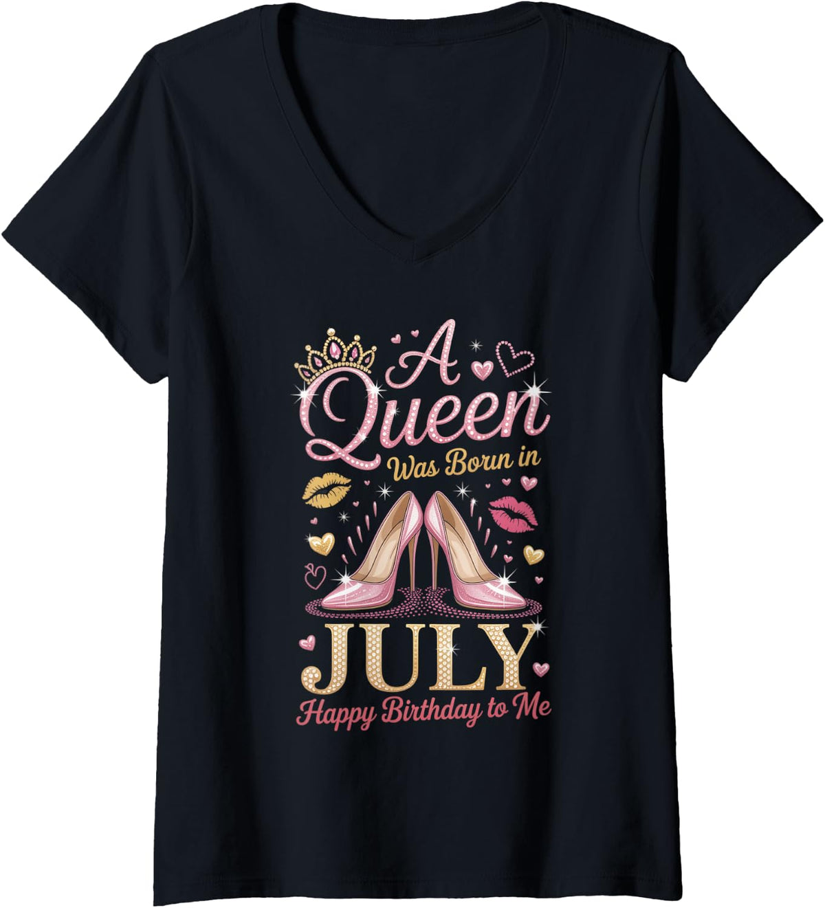 Women's A Queen was Born in July Happy Birthday to Me High Heel V-Neck T-Shirt - Black