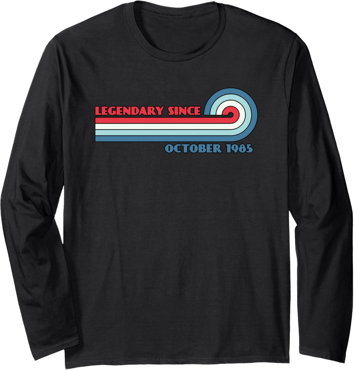 Legendary Since October 1985 Long Sleeve T-Shirt - Adult Unisex Black