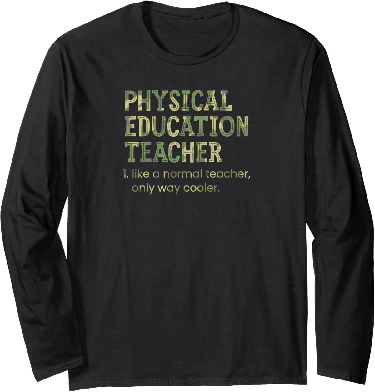 Physical Education Teacher Like A Normal Teacher Long Sleeve T-Shirt - Adult Unisex Black