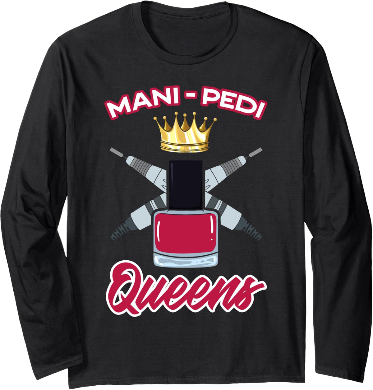 Nail Technician Professional Manicurists Pedicurists Tech Long Sleeve T-Shirt - Adult Unisex Black