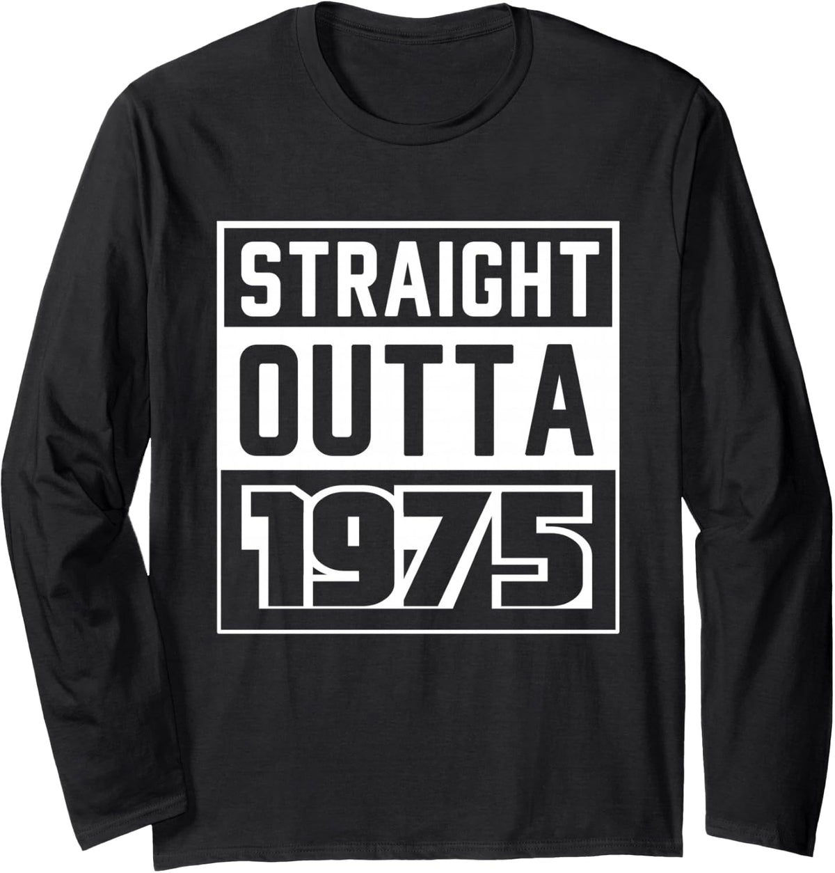 Straight Outta 1975 Birthday 1975 Born 1975 Vintage Long Sleeve T-Shirt - Adult Unisex Black