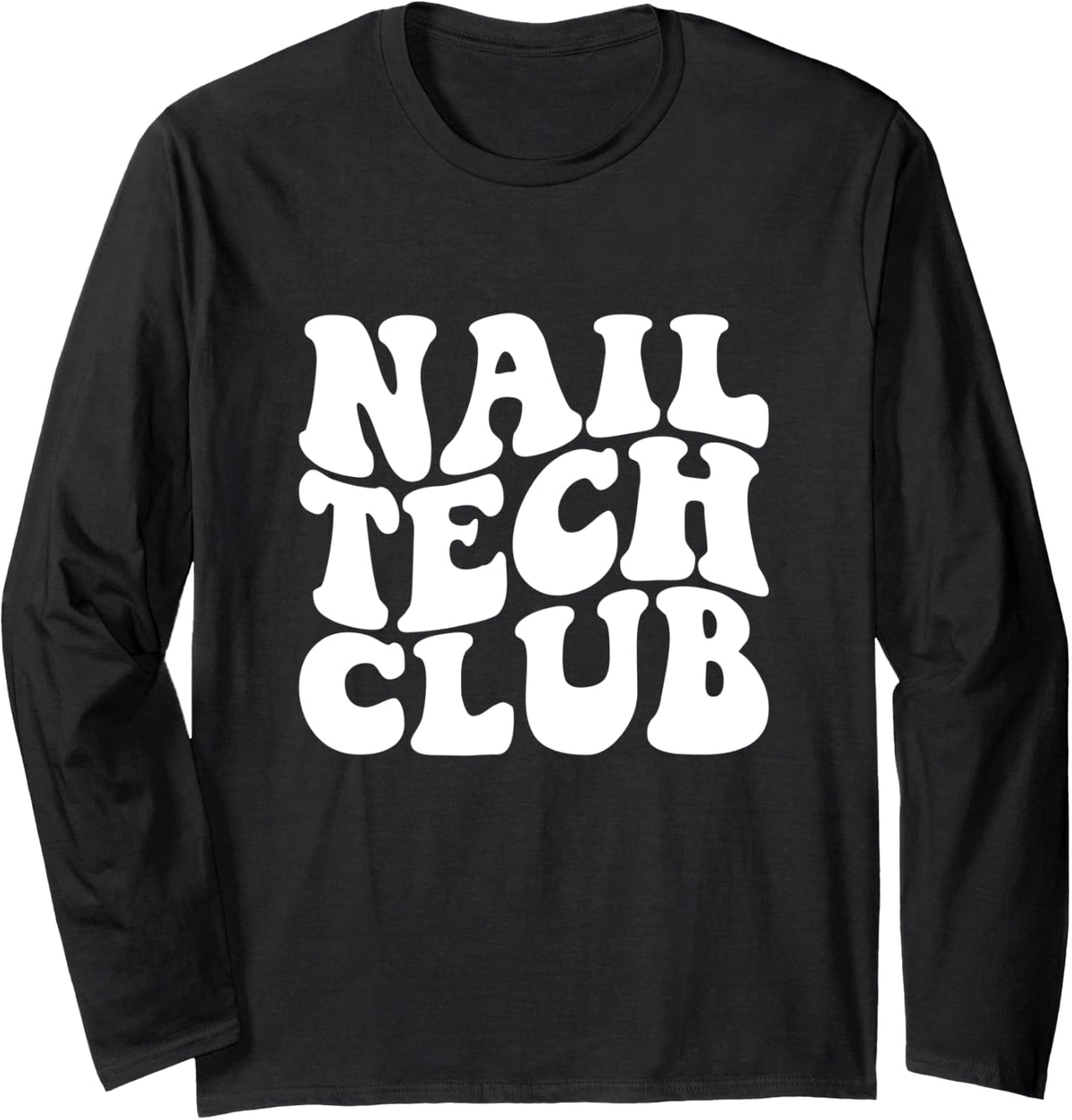 Nail Tech Club Nail Tech Long Sleeve T-Shirt - Adult Unisex Black