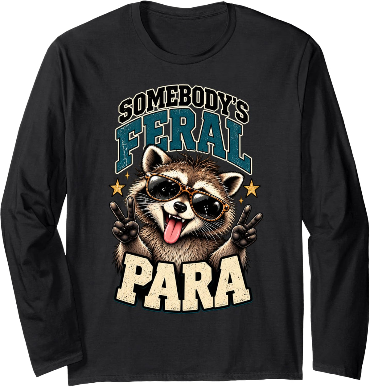 Somebody’s Feral para Special Education Humor Long Sleeve T-Shirt - Adult Unisex Black