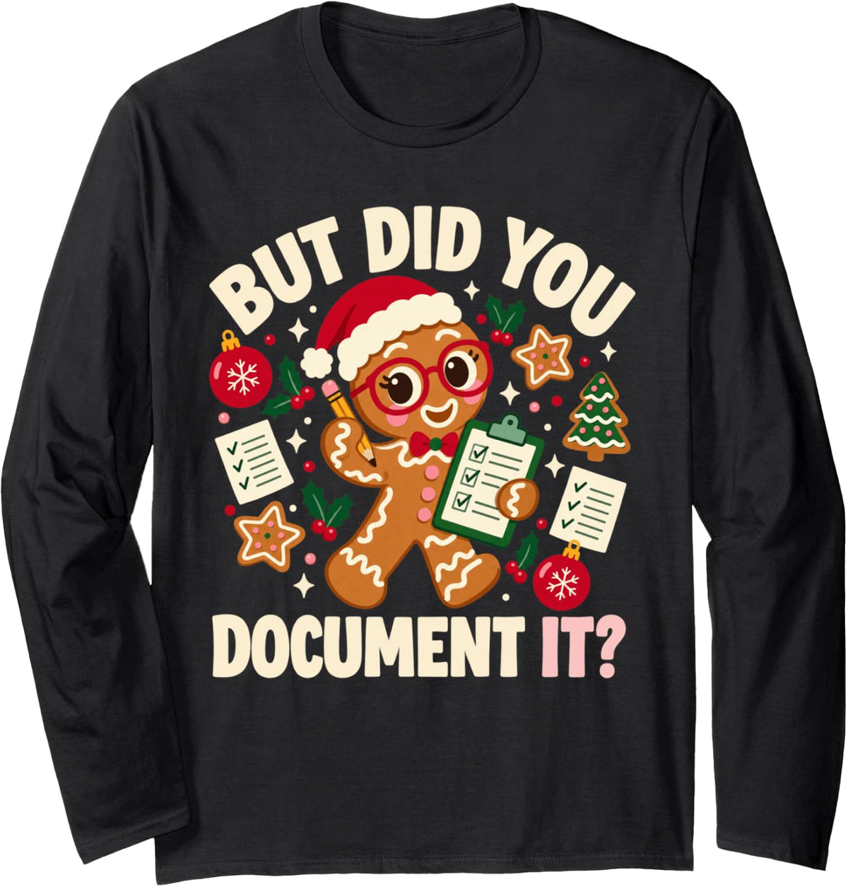 Funny Christmas Gingerbread Office Documentation Humor Long Sleeve T-Shirt - Adult Unisex Black