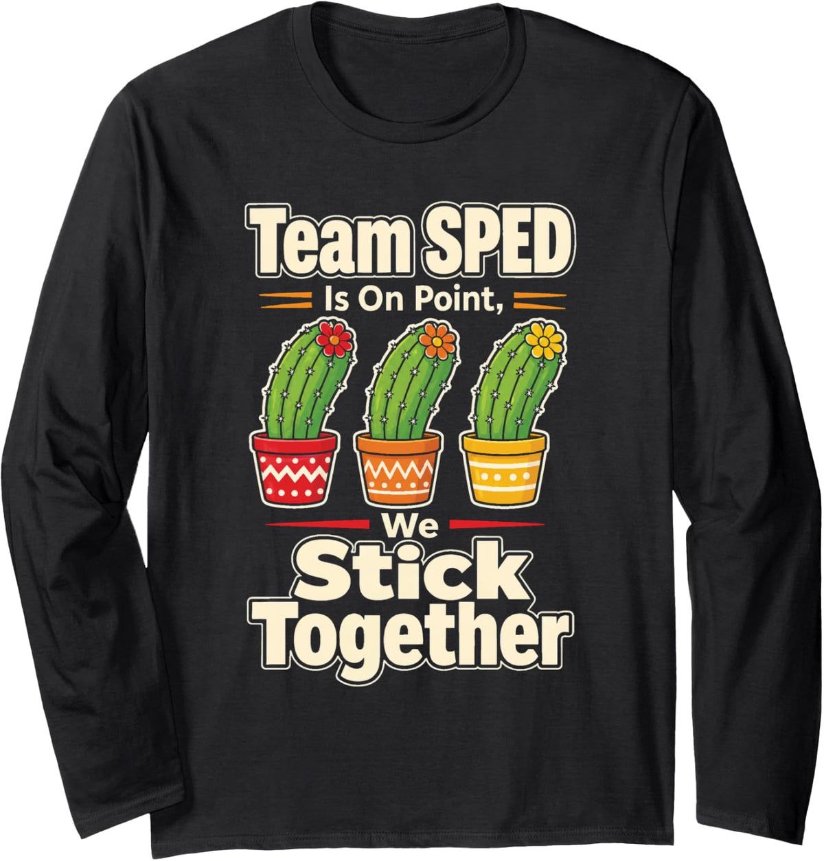 Special Education Team SPED is On Point We Stick Together Long Sleeve T-Shirt - Adult Unisex Black