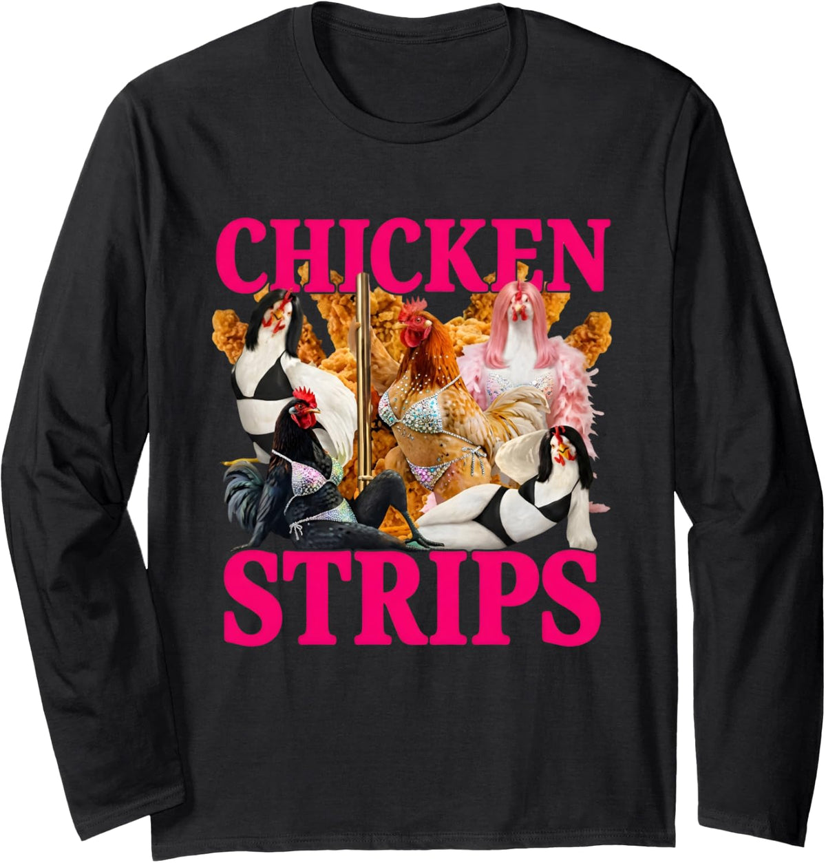 Chicken Strips Funny Chicken Lover Farm Humor Long Sleeve T-Shirt - Adult Unisex Black