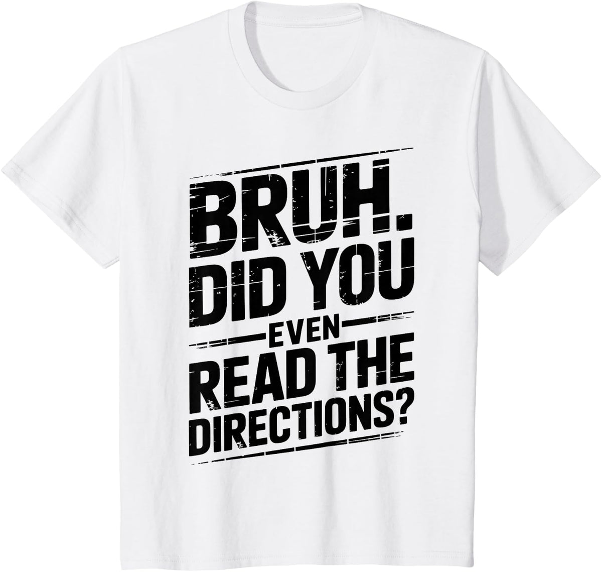 Bruh Did You Even Read The Directions Funny Teacher Test Day T-Shirt - White