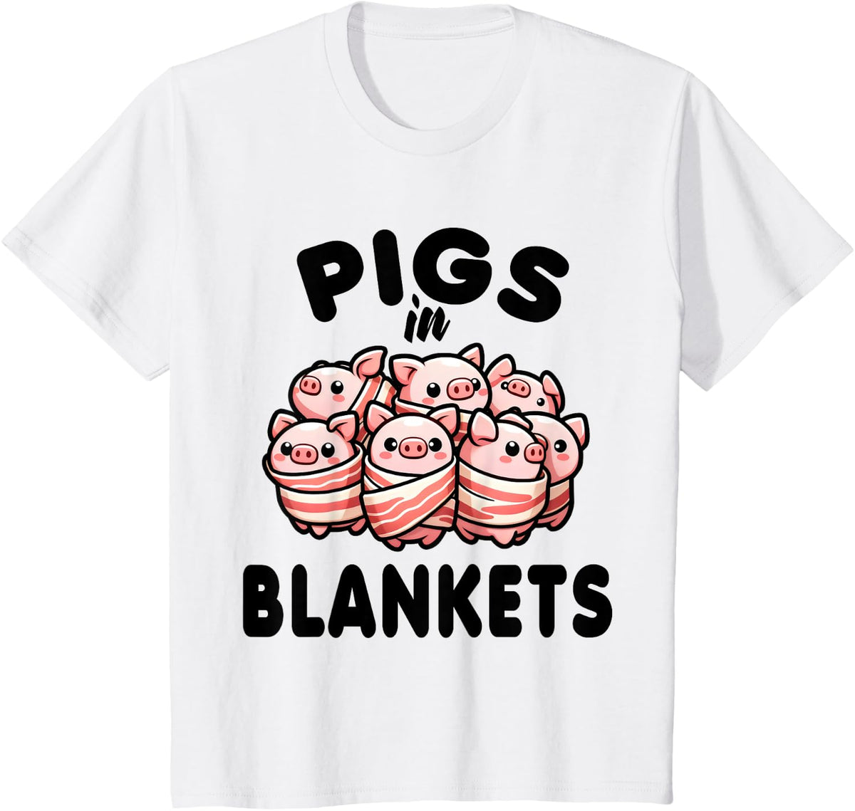 Piggs In Blankets Wrapped In Bacon Pigs Lover T-Shirt - White