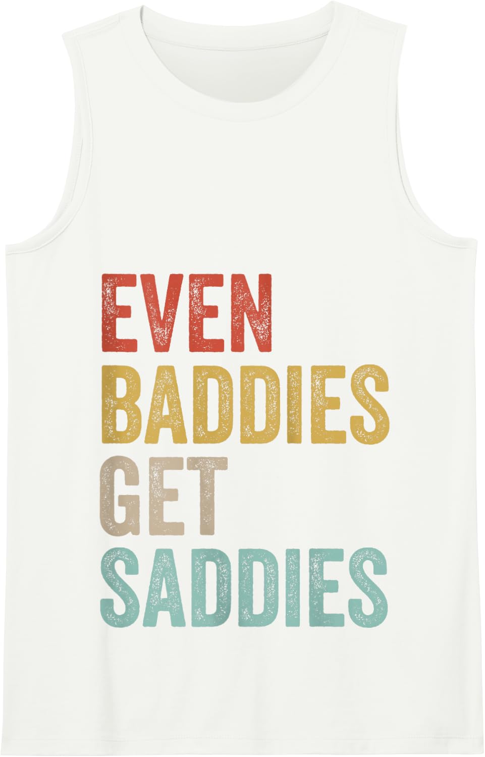 Womens Even Baddies Get Saddies Funny Sarcastic ADHD Neurodivergent Tank Top - White