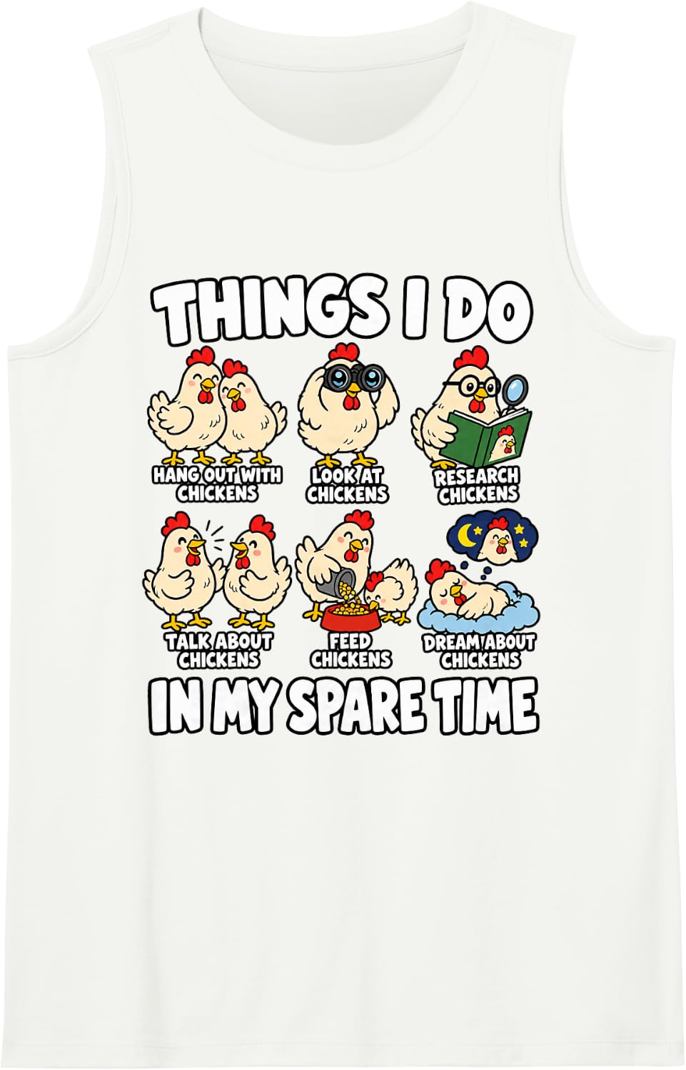 Things I Do in My Spare Time - Funny Chicken Lover Humor Sleeveless Tank Top - White