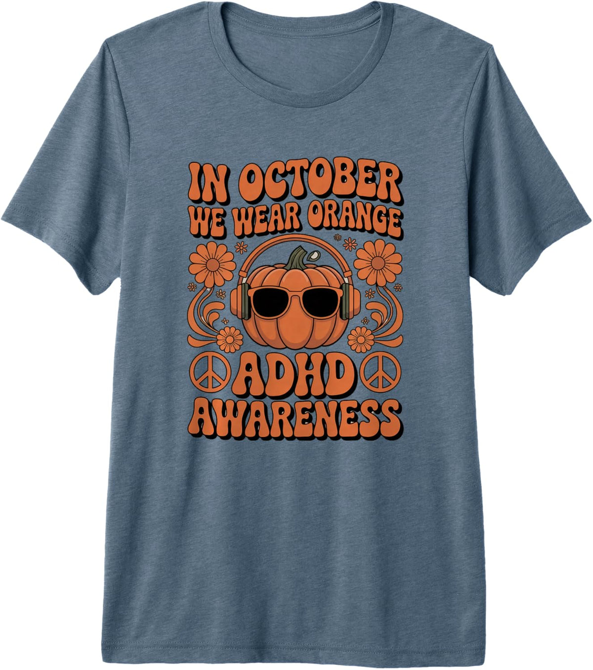 in October We Wear Orange ADHD Awareness Premium Tri-Blend T-Shirt - Slate Grey