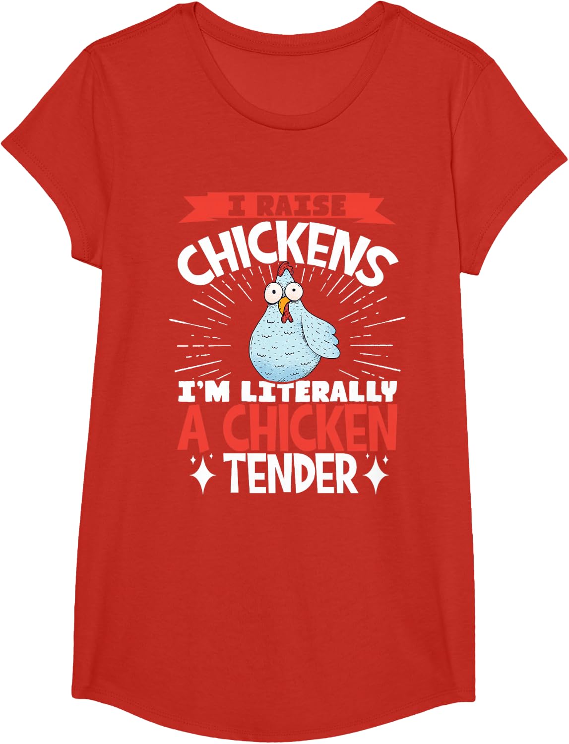 I Raise Chickens I'm Literally A Chicken Tender T-Shirt - Girls Red