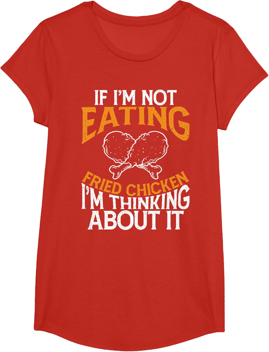 Funny Fried Chicken Shirt If I'm Not Eating I'm Thinking About It Tee T-Shirt - Girls Red