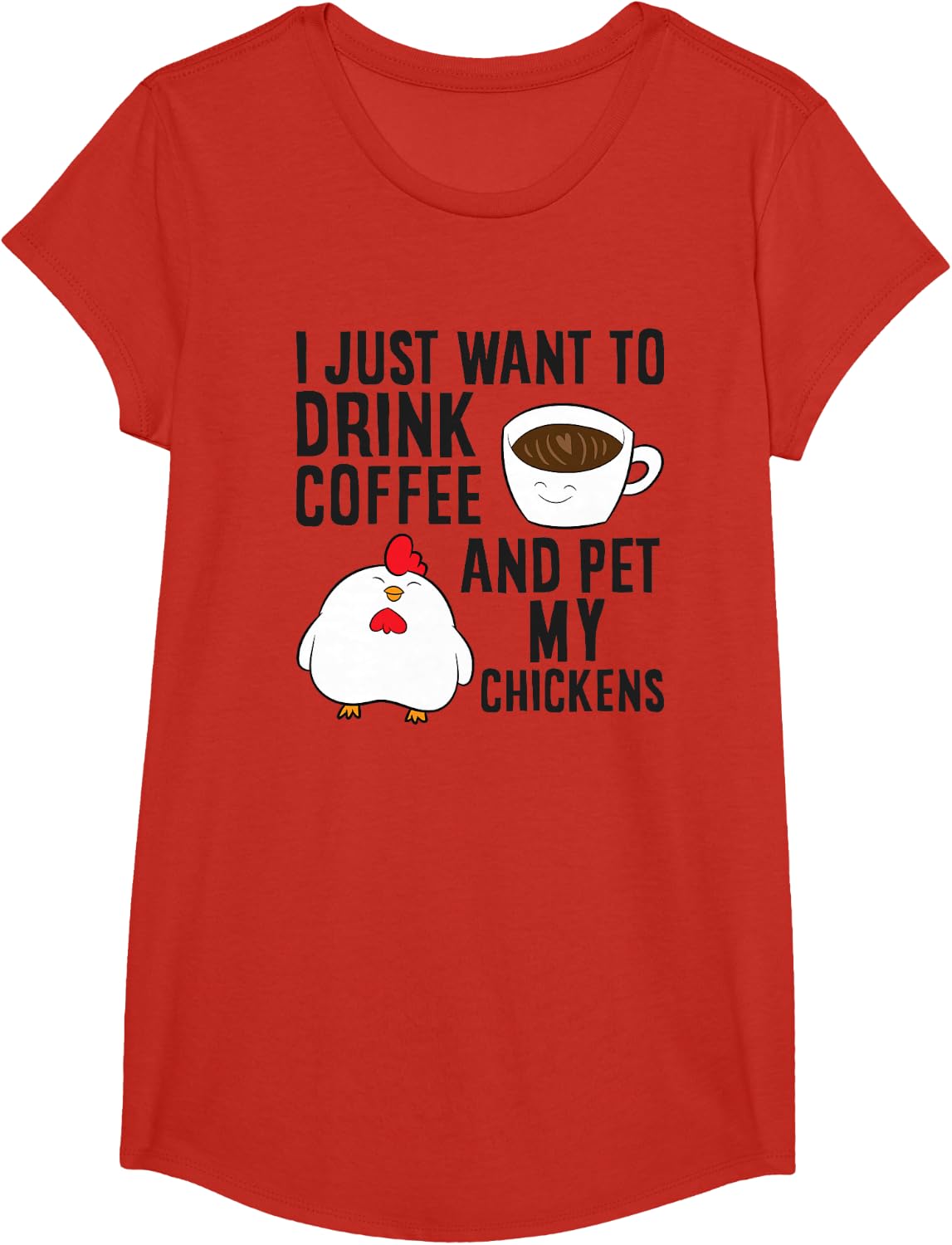 I Just Want To Drink Coffee And Pet My Chickens T-Shirt - Girls Red