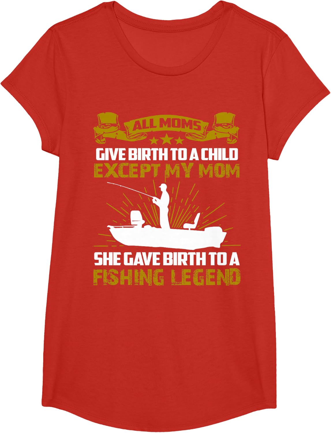 My Mom Gave Birth To A Fishing Legend T-Shirt T-Shirt - Girls Red