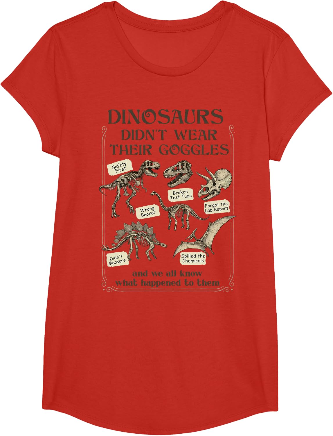 Dinosaurs Didn't Wear Their Goggles Science Teacher T-Shirt - Girls Red