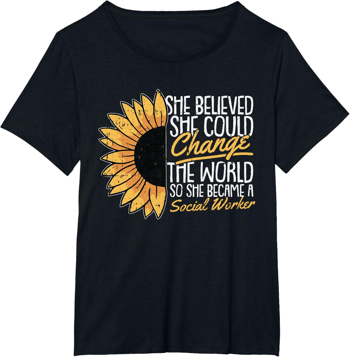 She Believed She Could Change The World Social Worker MSW T-Shirt - Black