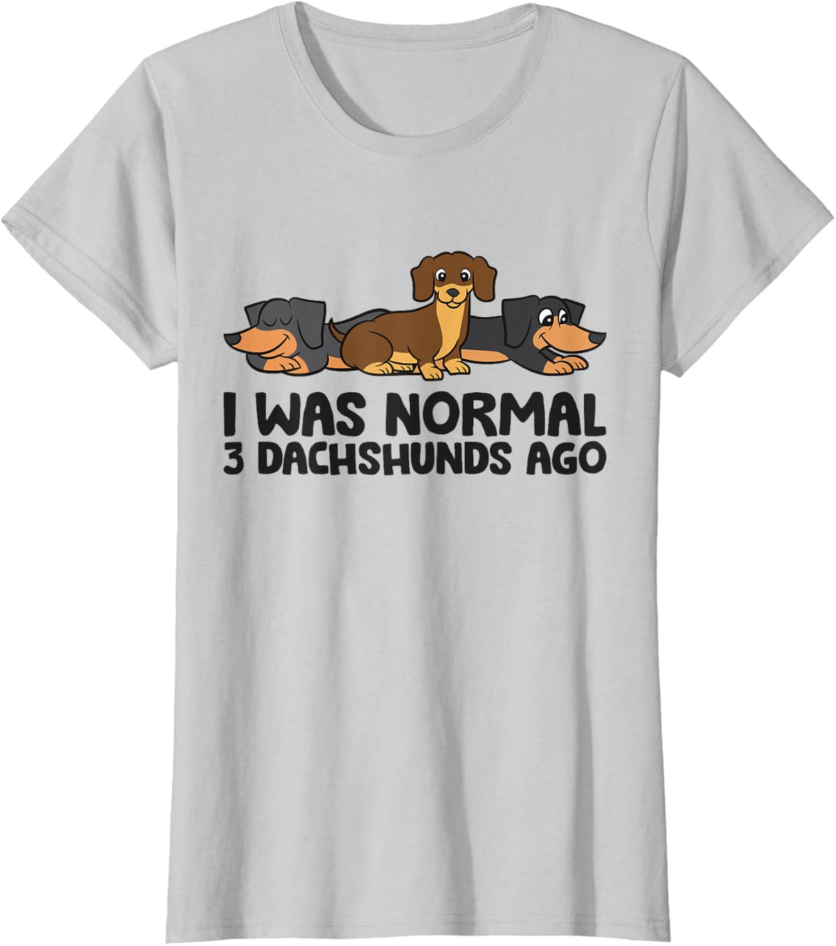 I Was Normal 3 Dachshunds Ago Funny Dachshund T-Shirt - Silver Grey