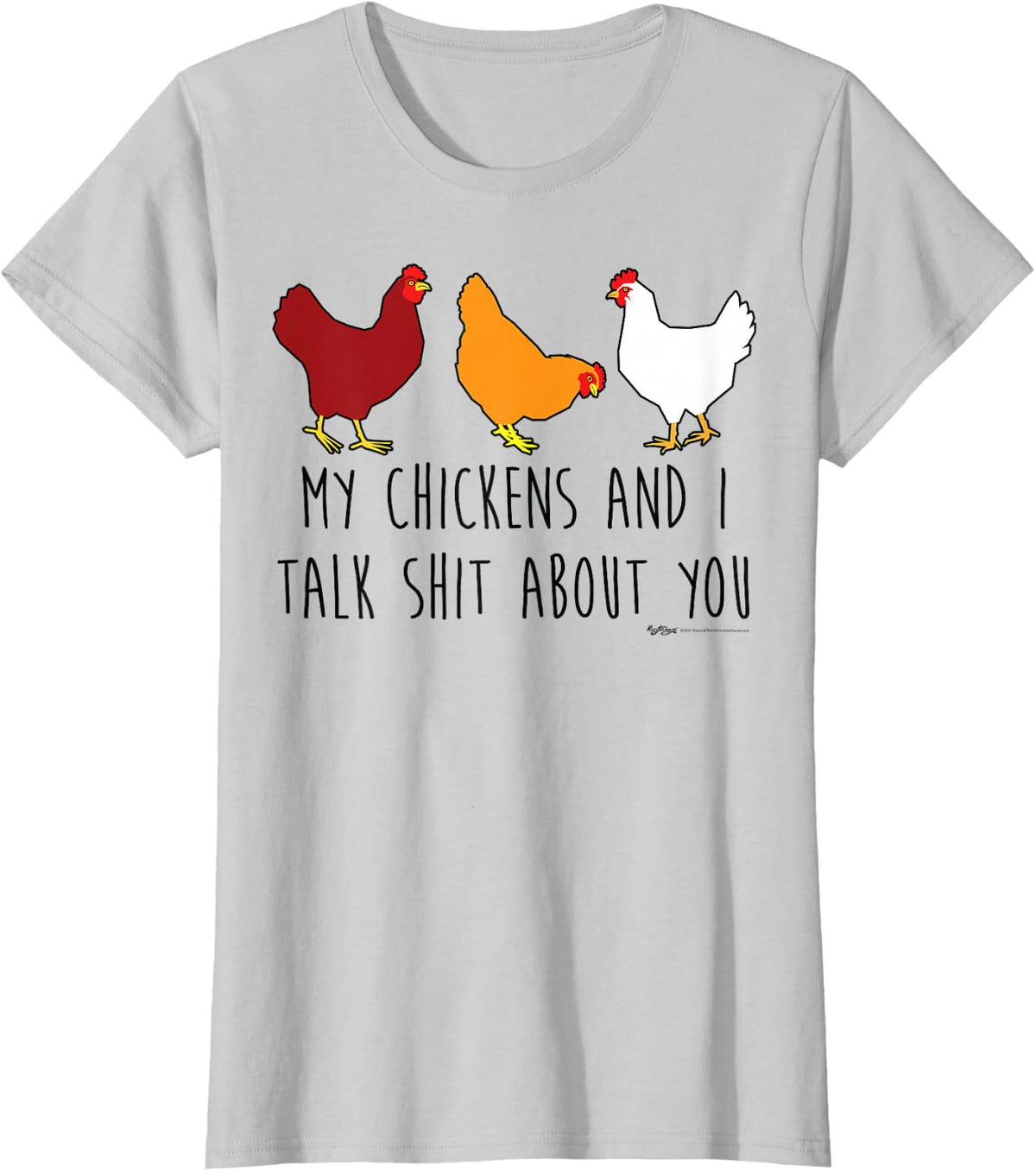 My Chickens And I Talk Shit About You Funny Chicken Tees T-Shirt For Farmers - Silver Grey