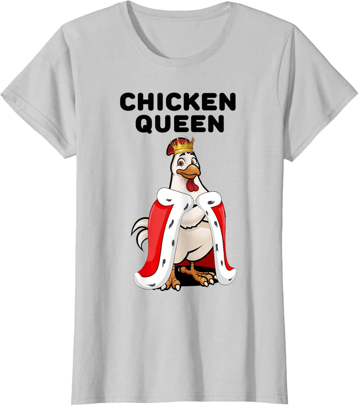Chicken Queen | Womens Chicken Lover Shirt | Pet Chicken T-Shirt - Silver Grey