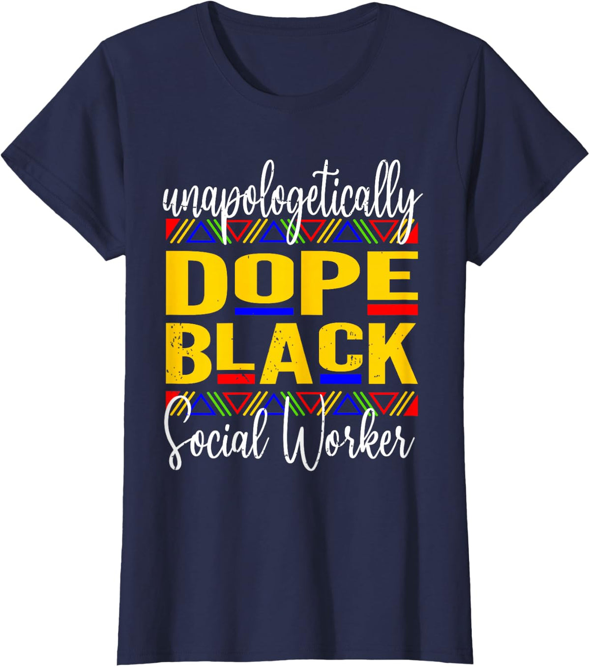 Unapologetically Dope Black Social Worker, LCSW , MSW T-Shirt - Navy Blue