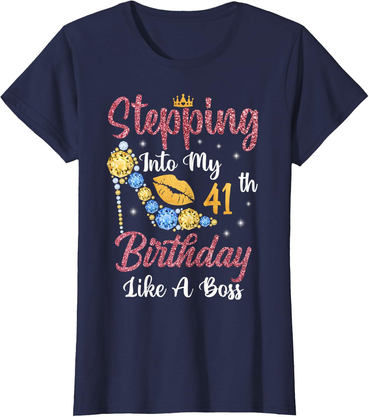 Stepping Into My 41th Birthday Like A Boss Happy to Me T-Shirt - Navy Blue