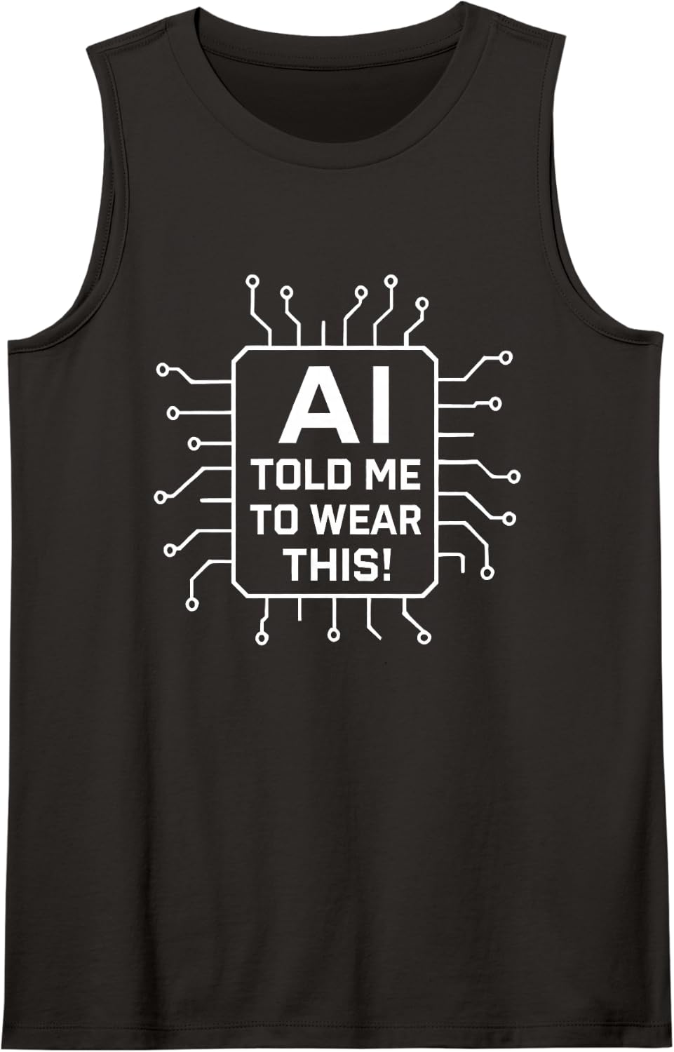 AI Told Me to Wear This – AI Quote for Developers and Users Sleeveless Tank Top - Black