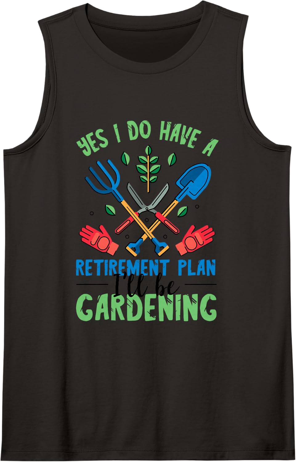 Gardener Plant Gardening Retirement Plan Garden Lover Sleeveless Tank Top - Black