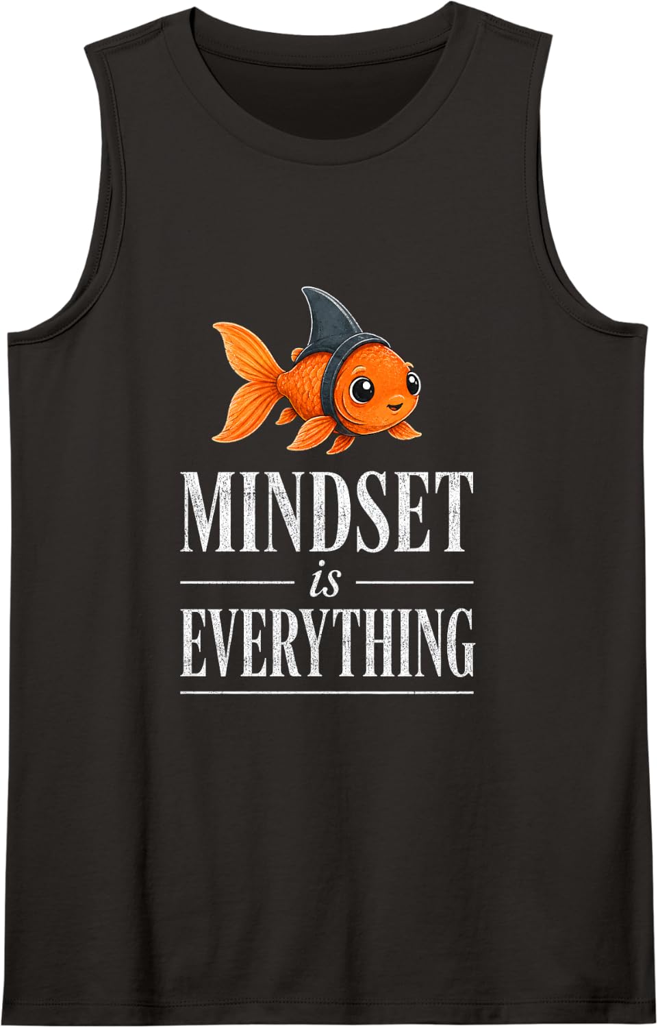 Mindset is Everything Funny Goldfish Shark Motivational Sleeveless Tank Top - Black
