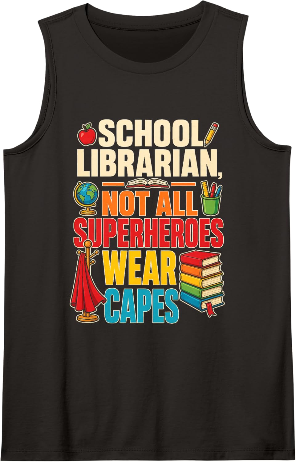 School Librarian Not All Superheroes Have Capes Elementary Sleeveless Tank Top - Black